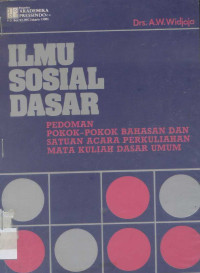 Image of Ilmu Sosial Dasar: pedoman pokok-pokok bahasan dan satuan acara perkuliahan mata kuliah dasar umum