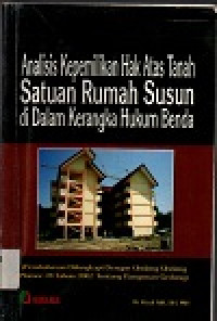 Image of Analisis kepemilikan hak atas tanah satuan rumah susun di dalam kerangka hukum benda: pembahasan dilengkapi dengan undang-undang nomor 28 tahun 2002 tentang bangunan gedung