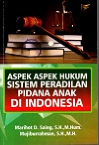 Image of Aspek-aspek hukum sistem peradilan pidana anak di Indonesia