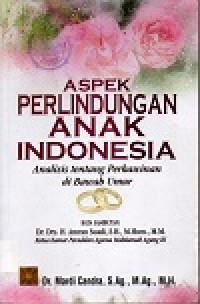 Image of Aspek perlindungan anak Indonesia: analisis tentang perkawinan di bawah umur