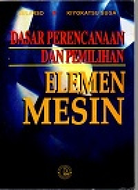 Image of Dasar perencanaan dan pemilihan elemen mesin