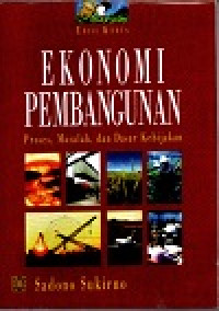 Image of Ekonomi pembangunan: proses, masalah dan dasar kebijakan