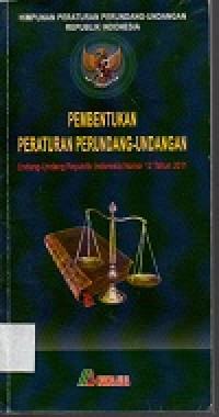 Image of Himpunan peraturan perundang-undang pembentukan peraturan perundang-undang: undang-undang republik indonesia nomor 12 tahun 2011