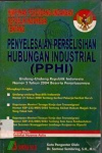 Image of Himpunan perundang-undang republik indonesia tentang penyelesaian perselisihan hubungan industrial (PPHI): undang-undang republik indonesia nomor 2 tahun 2004 beserta penjelasannya