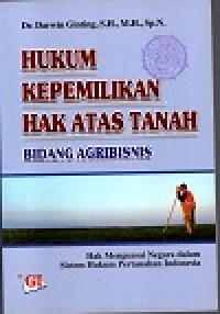 Image of Hukum kepemilikan hak atas tanah bidang agribisnis: hak menguasai negara dalam sistem hukum pertanahan Indonesia