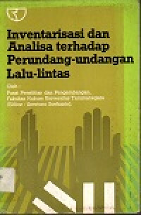 Image of Inventarisasi dan analisa terhadap perundang-undangan lalu-lintas