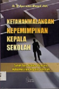 Image of Ketahananmalangan kepemimpinan kepala sekolah: salah satu faktor penentu keberhasilan kepala sekolah