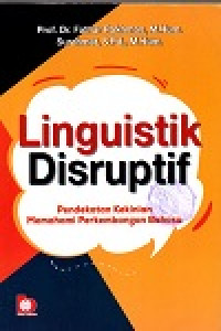 Image of Linguistik disruptif: pendekatan kekinina memahami perkembangan bahasa