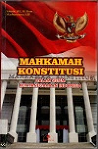 Image of Mahkamah konstitusi: dalam sistem ketatanegaraan Indonesia