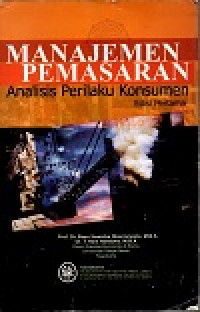 Image of Manajemen Pemasaran Analisis Perilaku Konsumen