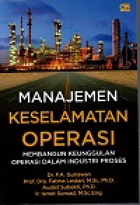 Image of Manajemen keselamatan operasi: membangun keunggulan operasi dalam industri proses