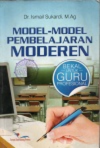 Image of Model-model pembelajaran moderen: bekal untuk guru profesional