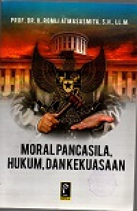 Image of Moral pancasila hukum, dan kekuasaan
