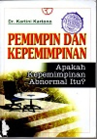 Image of Pemimpin dan kepemimpinan: apakah kepemimpinan abnormal itu?
