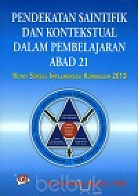 Image of Pendekatan saintifik dan kontekstual dalam pembelajaran abad 21: kunci sukses implementasi kurikulum 2013