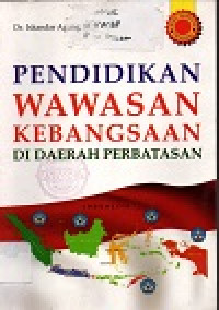 Image of Pendidikan wawasan kebangsaan di daerah perbatasan