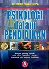 Image of Psikologi dalam pendidikan: sangat penting untuk dosen, guru, mahasiswa, orang tua, masyarakat dan pemerhati pendidikan
