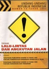 Image of Undang-undang republik indonesia nomor 14 tahun 1992 tentang lalu-lintas dan angkutan jalan dilengkapi :  peraturan pemerintah nomor 42 tahun 1993 tentang pemeriksaan kendaraan bermotor di jalan, peraturan pemerintah nomor 44 tahun 1993 tentang kendaraan dan pengemudi