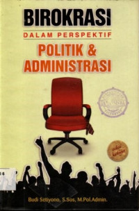 Image of Birokrasi dalam Perspektif Politik dan Administrasi
