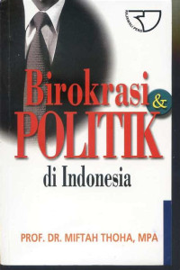 Image of Birokrasi dan politik di indonesia