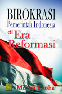 Image of Birokrasi pemerintah indonesia di era reformasi
