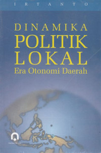 Image of Dinamika politik lokal era otonomi daerah