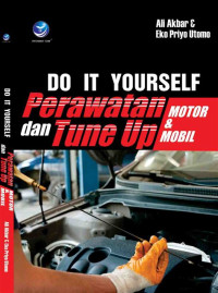 Image of Do it yourself perawatan dan tune up motor dan mobil