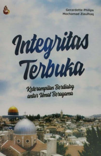 Image of Integritas terbuka: keterampilan berdialog antar umat beragama