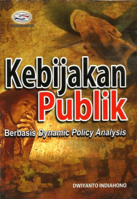 Image of Kebijakan publik berbasis dynamic policy analisys
