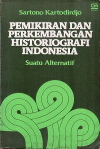 Image of Pemikiran dan perkembangan historiografi indonesia suatu alternatif
