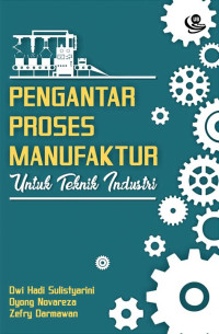 Image of Pengantar proses manufaktur: untuk teknik industri