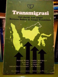 Image of Transmigrasi: dari daerah asal sampai benturan budaya di Tempat pemukiman