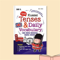 Image of Trik kuasai tenses dan daily vocubulary: cara mudah menguasai bahasa inggris