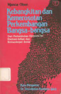 Image of Kebangkitan dan Kemerosotan Perkembangan Bangsa-Bangsa; dari pertumbuhan ekonomi ke stagnasi-inflasi dan kemandegan sosial